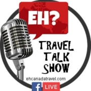 eh Canada Travel Talk Show